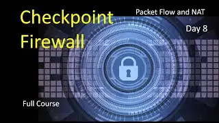 Day 8 | Packet flow and NAT (Manual) | Checkpoint Firewall full course