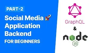 Social Media Application (Part 2) - GraphQL with Apollo Server & Nodejs (Backend)