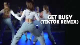 Get Busy ( TikTok Remix ) Choreography