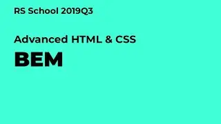 Webinar 02.10.2019 Advanced HTML & CSS. BEM