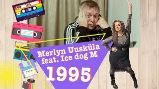 Merlyn Uusküla  - 1995 (feat. Ice Dog M)