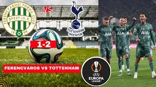 Ferencvaros vs Tottenham 1-2 Live Stream Europa League UEL Football Match Score Highlights Spurs FC