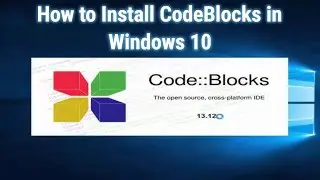 How to install latest CodeBlocks in Windows 10