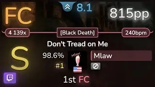 🔴 8.1⭐ Mlaw | 1914 - Don't Tread on Me [Black Death] 98.6% (#1 815pp FC) - osu!