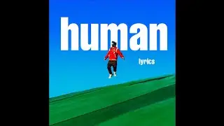 HUMAN (Lyrics) - WHATUPRG