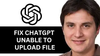 How To FIX CHATGPT UNABLE TO UPLOAD FILE PROBLEM (Quick and Easy)