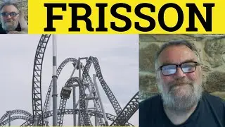 🔵 Frisson Meaning - Frisson Examples - Frisson Definition - French in English - Frisson