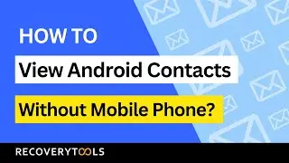 How to View All Android Contacts Without Mobile Phone?