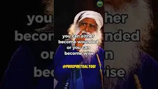How HORRIBLE THINGS can TRANSFORM your life | Sadhguru #shorts | Prospiritual Yogi #sadhguru #life