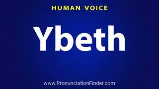 How To Pronounce Ybeth