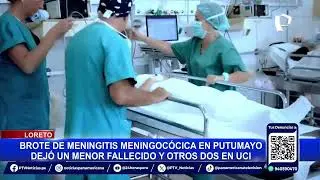 Loreto: brote de meningitis en Putumayo deja un menor fallecido