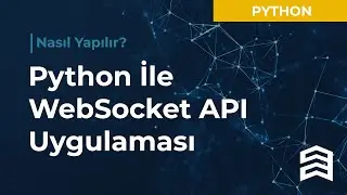 Python İle WebSocket API Uygulaması