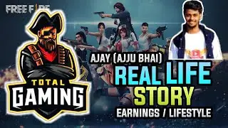 Total Gaming | Ajju Bhai - Biography - Real Life Story Of Total Gaming - Earnings, Lifestyle, Family