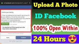 100% ACCOUNT OPEN | UPLOAD A PHOTO OF YOUR ID | FACEBOOK PROBLEM SOLVED | CONFIRM YOUR IDENTITY 2021