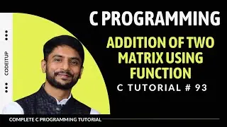 Addition of Two Matrix in C using Function | In Hindi