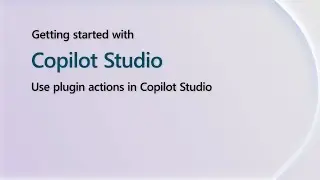 Use plugin actions in Copilot Studio | Getting Started with Power Shorts