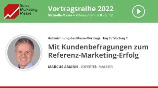 09 Marcus Amann – Mit Kundenbefragung zum Referenz-Marketing-Erfolg