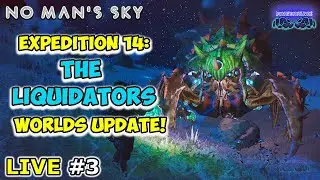 🔴 Live #3: NO MAN'S SKY👾EXPEDITION 14 The Liquidators👾Worlds Update👾