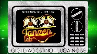 GIGI D'AGOSTINO & LUCA NOISE - LAISSE TOMBER LES FILLES (GIGI DAG & LUC ON MIX)