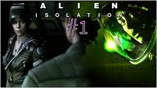 Alien: Isolation (HD) - Gameplay Part 1 - Am I wearing Girls Panties?!