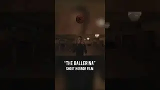 "The Ballerina" | Short Horror Film | When Your Reflection Does Something Different...