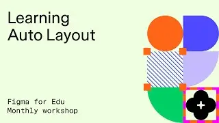 Figma for Edu: Learning Auto Layout workshop