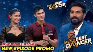 India Best Dancer Season 4 Latest Episode Remo Dsouza New Promo | IBD Season 4 Today Episode