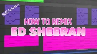 Ableton 11 | How to Remix ED SHEERAN | EDM Tutorial