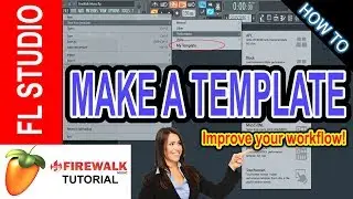 How To Make A Template In FL Studio (EASY Step By Step Tutorial)