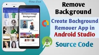 How to Make Background Remover App in Android Studio