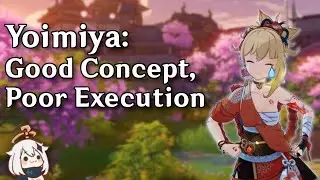 Why Yoimiya is a Good Concept that was Poorly Executed (Genshin Impact Gameplay Design Analysis)