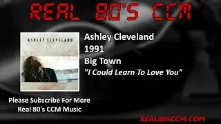 Ashley Cleveland - I Could Learn To Love You