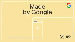 Made by Google Podcast S5E9 | Google AI phone at unbeatable value