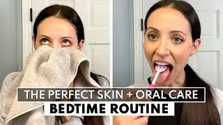 The PERFECT Bedtime SKIN + ORAL Care Routine | Dental Hygienist