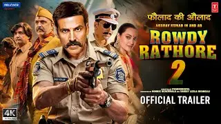 Rowdy Rathore 2 - Trailer | Akshay Kumar | Rowdy Rathore 2 | Sonakshi Sinha | Rowdy Rathore 2 movie