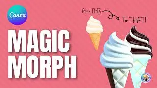 Canva Magic Morph