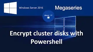 Encrypt Cluster Disks with Powershell on Windows Server 2016