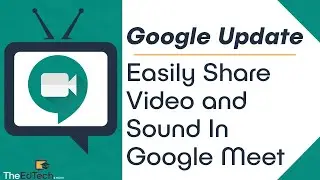 UPDATE- How To Easily Share Audio In Google Meet (Share YouTube Videos with Sound In New Chrome Tab)