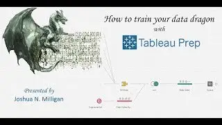 Think Data Thursday: How to train you data dragon with Tableau Prep