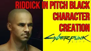 Cyberpunk 2077 Riddick in Pitch Black Character Creation