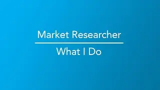 Market Researcher | What I Do