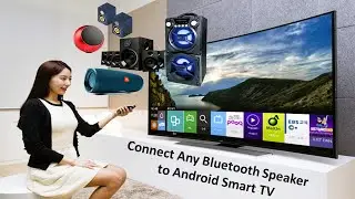 How to Properly Connect Any Bluetooth Speaker to Any Smart TV