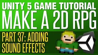 Unity RPG Tutorial #37 - Adding Sound Effects