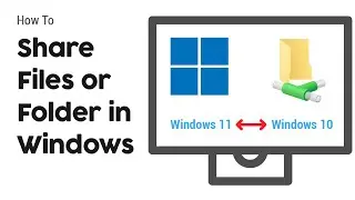 How to Share Files/Folder Between Windows 11/10 Computers