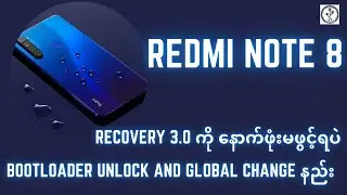 Redmi Note 8 Bootloader Unlock And Global Change Without Testpoint/Recovery 3.0