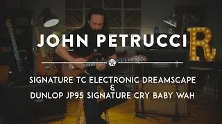 John Petrucci Demos His TC Electronic Dreamscape & Dunlop JP95 Wah | Reverb Gear Demo