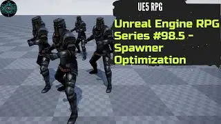 Unreal Engine 5 RPG Tutorial Series #98.5 - Spawner Optimization 