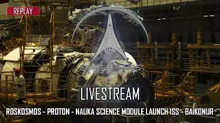 Roskosmos - Proton - Nauka Science Module Launch - Baikonur - July 21, 2021