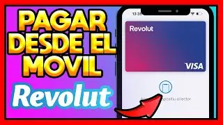 ✅COMO PAGAR CON REVOLUT DESDE EL MOVIL