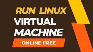 How To Run Free Linux Virtual machine online | Ubuntu, Fedora, Debian